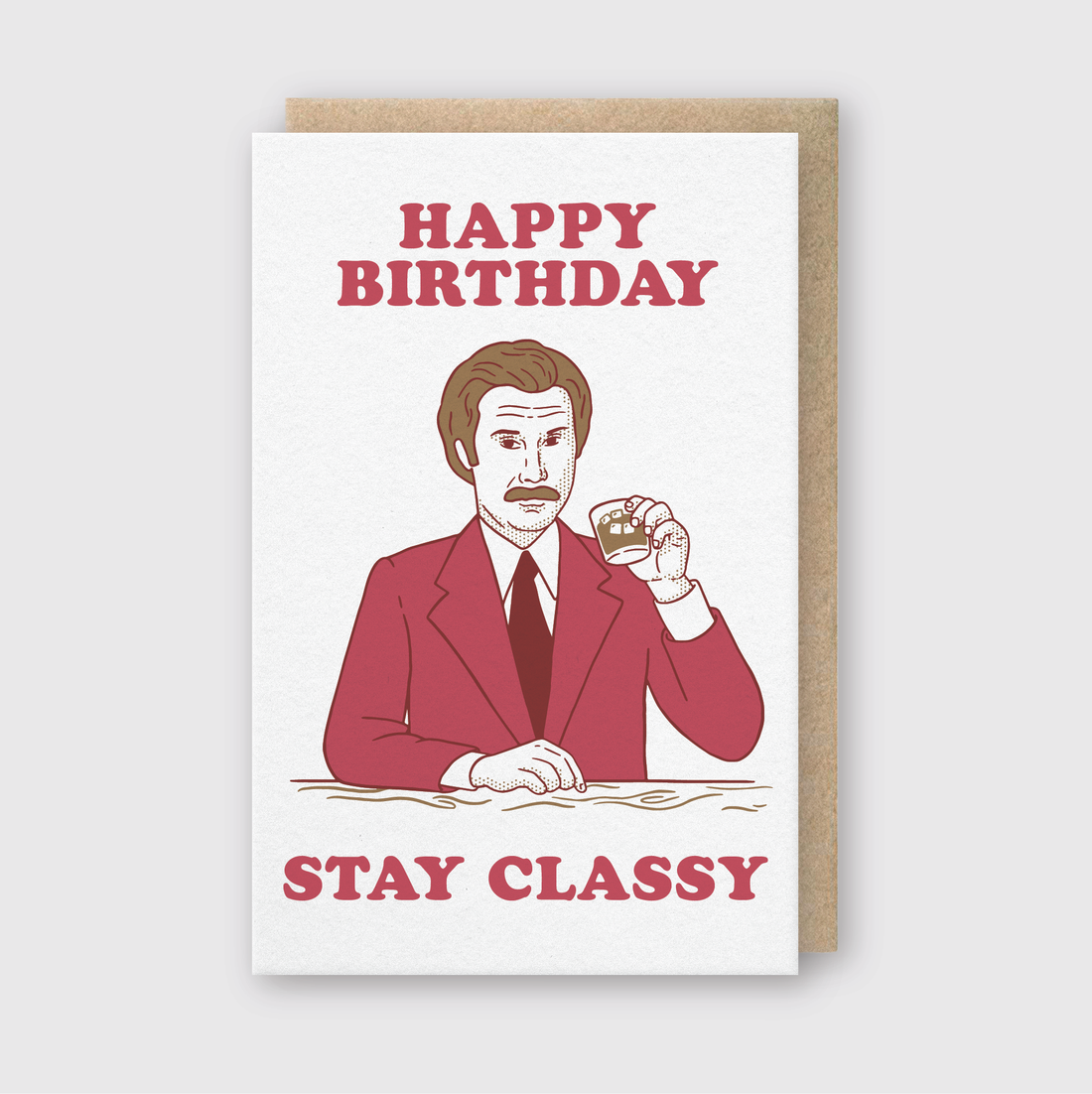 Happy Birthday Stay Classy Greeting Card