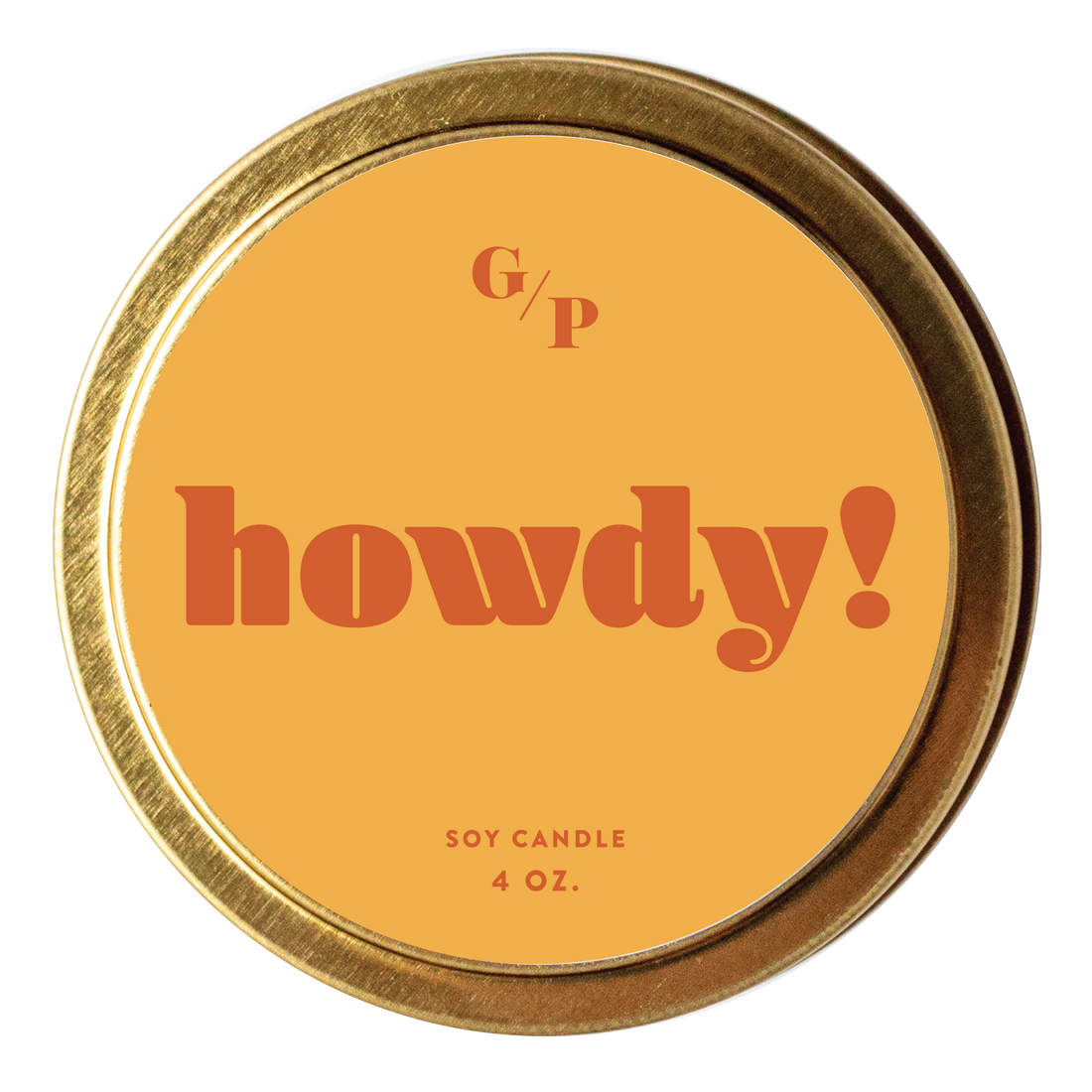 Howdy! 4 oz. Just Because Candle Tin