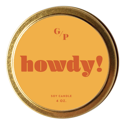 Howdy! 4 oz. Just Because Candle Tin