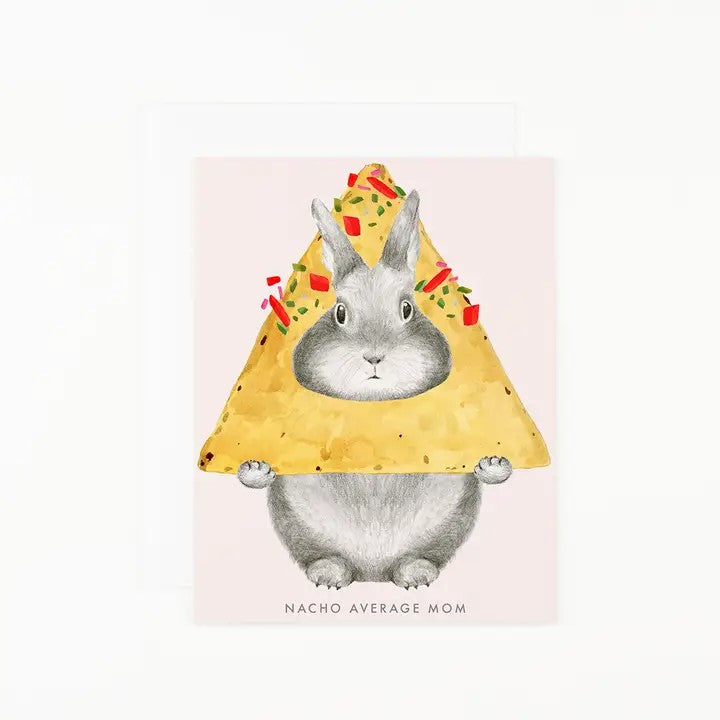 Nacho Average Mom Greeting Card